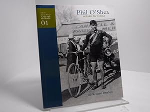 Seller image for Phil O'Shea - Wizard On Wheels (NZ Cycling Legends Book 1) for sale by The Secret Bookshop