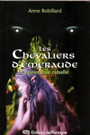 Seller image for Les Chevaliers d'Emeraude 4: La princesse rebelle for sale by Livres Norrois