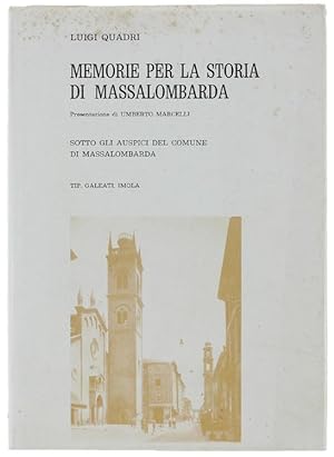 MEMORIE PER LA STORIA DI MASSALOMBARDA. Presentazione di Umberto Marcelli.: