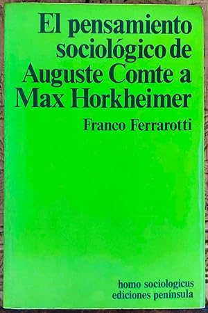 El pensamiento sociológico de Auguste Comte a Max Horkheimer