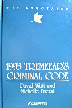 Seller image for The Annotated 1993 Tremeear's Criminal Code for sale by Ken Jackson