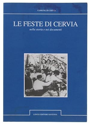 LE FESTE DI CERVIA NELLA STORIA E NEI DOCUMENTI.: