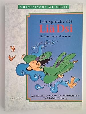 Ein Taoist reitet den Wind. Lehrsprüche des Liä Dsi.