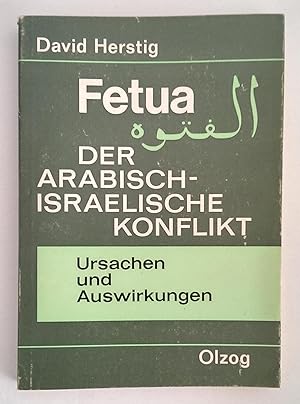 Fetua, der arabisch-israelische Konflikt. Ursachen und Auswirkungen.