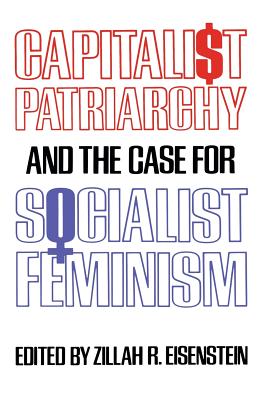 Imagen del vendedor de Capitalist Patriarchy and the Case for Socialist Feminism (Paperback or Softback) a la venta por BargainBookStores