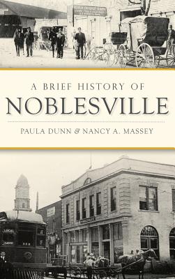 Seller image for A Brief History of Noblesville (Hardback or Cased Book) for sale by BargainBookStores