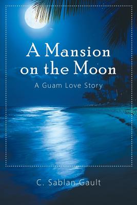 Seller image for A Mansion on the Moon: A Guam Love Story (Paperback or Softback) for sale by BargainBookStores