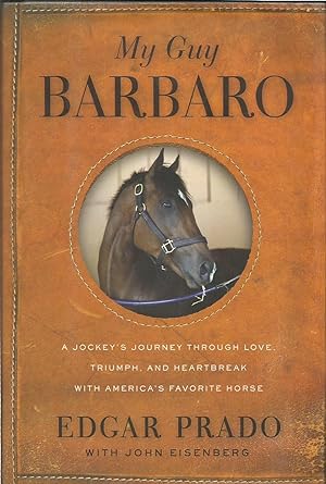 Immagine del venditore per My Guy Barbaro: A Jockey's Journey Through Love, Triumph, and Heartbreak with America's Favorite Horse venduto da ELK CREEK HERITAGE BOOKS (IOBA)