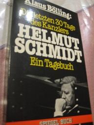 Bild des Verkufers fr Die letzten 30 Tage des Kanzler Helmut Schmidt Ein Tagebuch zum Verkauf von Alte Bcherwelt