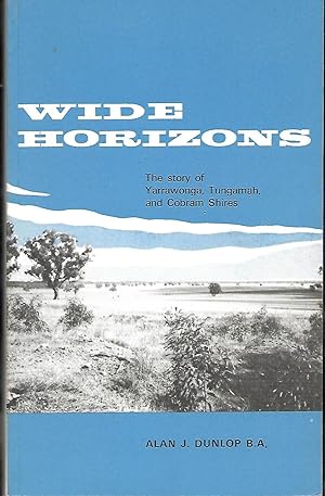 Wide Horizons: The Story of Yarrawonga, Tungamah and Cobram Shires