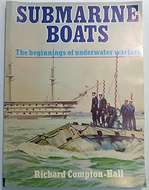 Seller image for Submarine Boats: The beginnings of underwater warfare for sale by St Marys Books And Prints