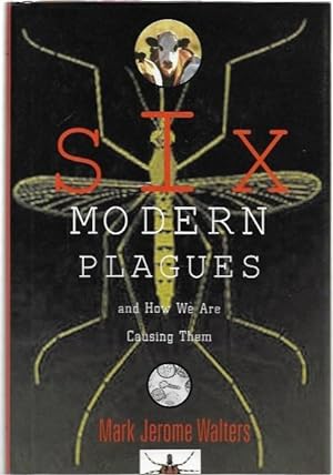 Immagine del venditore per Six Modern Plagues and How We Are Causing Them. venduto da City Basement Books