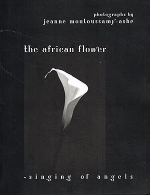Seller image for THE AFRICAN FLOWER. Singing of Angels. for sale by Sainsbury's Books Pty. Ltd.