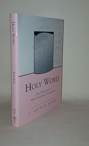 Immagine del venditore per HOLY WORD The Paradigm of New Testament Formation venduto da Rothwell & Dunworth (ABA, ILAB)