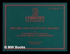 Bild des Verkufers fr Christie's South Kensington : historic and collectors' aircraft : sold at auction, at the Imperial War Museum, Duxford, Cambridgeshire, on Monday, 13 August, 1984 at 2:30 p.m zum Verkauf von MW Books