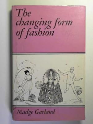 Seller image for The changing form of fashion for sale by Cotswold Internet Books