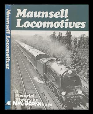 Bild des Verkufers fr Maunsell locomotives : a pictorial history / [compiled by] Brian Haresnape zum Verkauf von MW Books