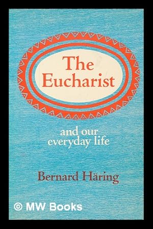 Imagen del vendedor de The Eucharist and our everyday life / Bernard Hring a la venta por MW Books