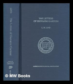 Seller image for The letters of Giovanni Garzoni : Bolognese humanist and physician, 1419-1505 / [edited by] L.R. Lind for sale by MW Books