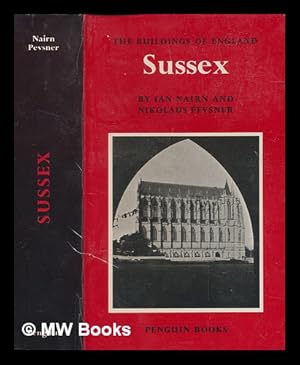 Image du vendeur pour Sussex / by Nikolaus Pevsner and Ian Nairn mis en vente par MW Books