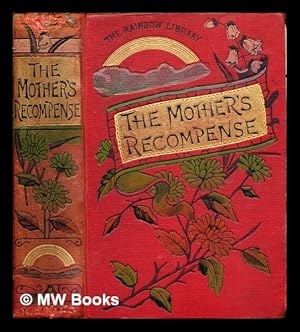 Seller image for The mother's recompense : a sequel to home influence / by Grace Aguilar for sale by MW Books