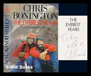 Seller image for The Everest years : a climber's life / Chris Bonington for sale by MW Books