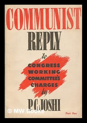 Seller image for Communist reply to Congress Working Committee's charges. Part 1 / P. C. Joshi for sale by MW Books