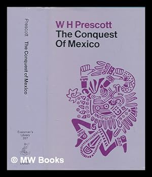 Imagen del vendedor de The conquest of Mexico / W.H. Prescott ; introduction by Thomas Seccombe a la venta por MW Books