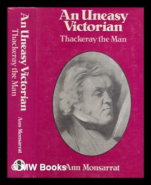 Seller image for An uneasy Victorian : Thackeray the man, 1811-1863 / Ann Monsarrat for sale by MW Books