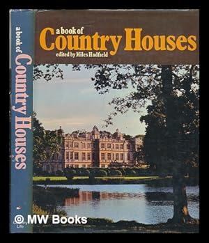 Image du vendeur pour A book of country houses / edited by Miles Hadfield; with contributions by Alec Clifton-Taylor [and others] mis en vente par MW Books