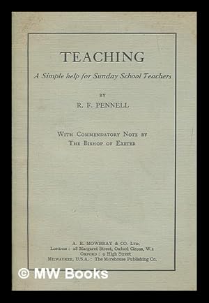 Seller image for Teaching : a simple help for Sunday school teachers / by R.F. Pennell ; with commendatory note by the Bishop of Exeter for sale by MW Books