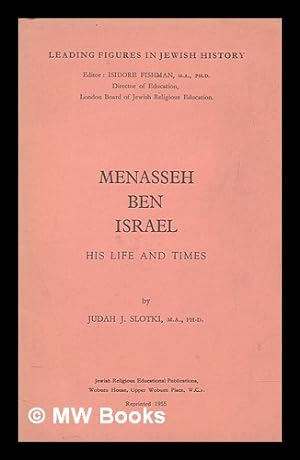 Seller image for Menasseh Ben Israel, his life and times / by Judah J. Slotki for sale by MW Books