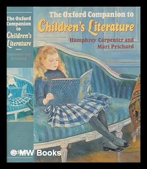 Seller image for The Oxford companion to children's literature / Humphrey Carpenter and Mari Prichard for sale by MW Books
