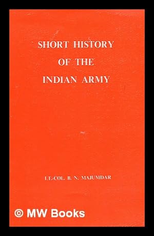 Bild des Verkufers fr Short history of the Indian army / B. N. Majumdar zum Verkauf von MW Books