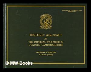 Immagine del venditore per Historic aircraft : which will be sold at auction by Christie's South Kensington Ltd. . at the Imperial War Museum, Duxford, Cambridgeshire, on Thursday, 14 April 1983 venduto da MW Books