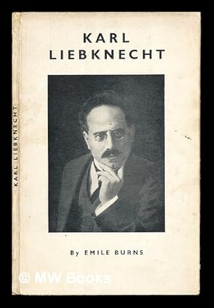 Seller image for Karl Liebknecht / by Emile Burns for sale by MW Books