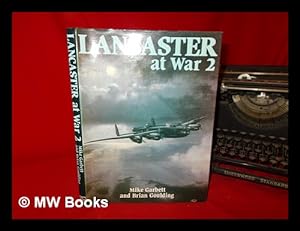 Bild des Verkufers fr The Lancaster at war. 2 / [by] Mike Garbett and Brian Goulding zum Verkauf von MW Books
