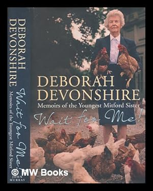 Seller image for Wait for me! : memoirs of the youngest Mitford sister / Deborah Devonshire for sale by MW Books