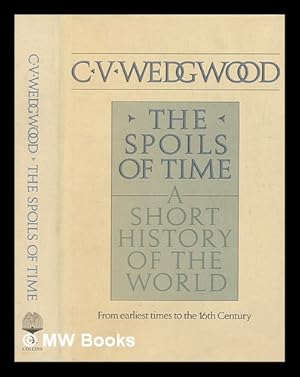 Seller image for The spoils of time : a short history of the world. Vol.1 From earliest times to the sixteenth century / C.V. Wedgwood for sale by MW Books