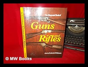 Seller image for The illustrated book of Guns and Rifles for sale by MW Books