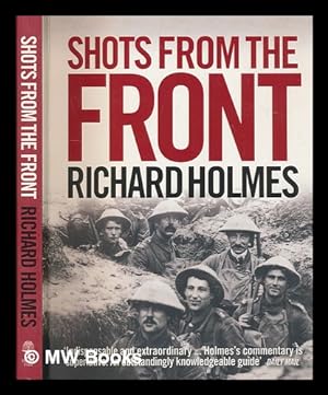 Seller image for Shots from the front : the British soldier 1914-18 / Richard Holmes for sale by MW Books