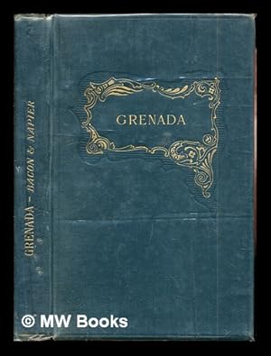 Seller image for Grenada : to which is prefixed an account of the perforations of the Perkins Bacon printed stamps of the British colonies / by E.D. Bacon and F.H. Napier ; with illustrations for sale by MW Books