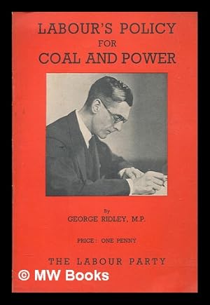 Bild des Verkufers fr Labour's policy for coal and power / by George Ridley ; foreword by Joseph Jones zum Verkauf von MW Books