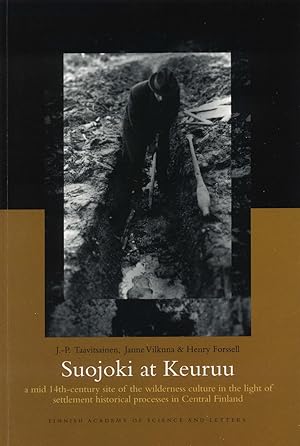 Imagen del vendedor de Suojoki at Keuruu : a mid 14th-century site of the wilderness culture in the light of settlement historical processes in Central Finland a la venta por Joseph Burridge Books