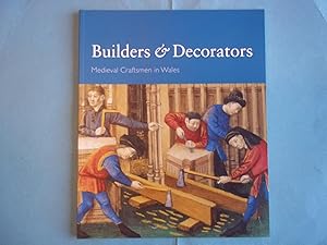 Imagen del vendedor de Builders and Decorators - Medieval Craftsmen in Wales a la venta por Carmarthenshire Rare Books