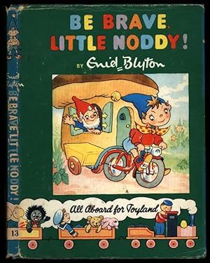 Imagen del vendedor de Be Brave, Little Noddy! a la venta por Sapience Bookstore