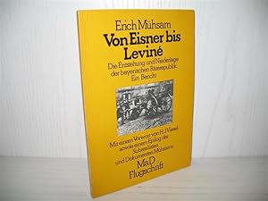 Von Eisner bis Levine: Die Entstehung und Niederlage der bayerischen Räterepublik. Ein Bericht. M...