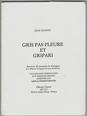 Gris pas pleure et Gripari. Environ 50 minutes de dialogue sur Pierre Gripari et son écriture.