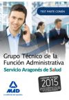 Grupo Técnico de la Función Administrativa del Servicio Aragonés de Salud. Test parte general