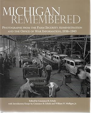 Image du vendeur pour Michigan Remembered: Photographs from the Farm Security Administration and the Office of War Information, 1936 - 1943 mis en vente par Cher Bibler